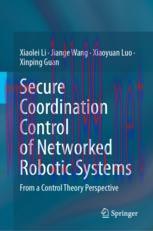 [PDF]Secure Coordination Control of Networked Robotic Systems: From_ a Control Theory Perspecti...