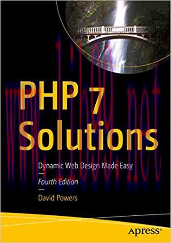 PHP 7 Solutions: Dynamic Web Design Made Easy 4th Edition,