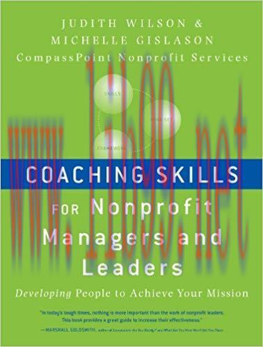 Coaching Skills for Nonprofit Managers and Leaders: Developing People to Achieve Your Mission 1...
