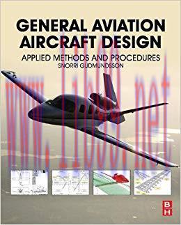 General Aviation Aircraft Design: Applied Methods and Procedures 1st Edition,