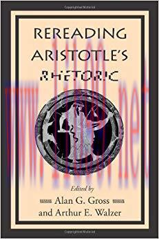 Rereading Aristotle&rsquo;s Rhetoric 1st Edition,