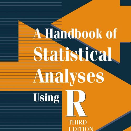 Handbook of Statistical Analyses Using R, 3rd Third Edition, A - Torsten Hothorn & Brian S. Eve...