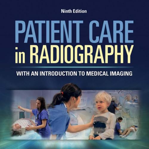 Patient Care in Radiography_ With an Introduction to Medical Imaging-Ruth Ann Ehrlich RT(R) & D...