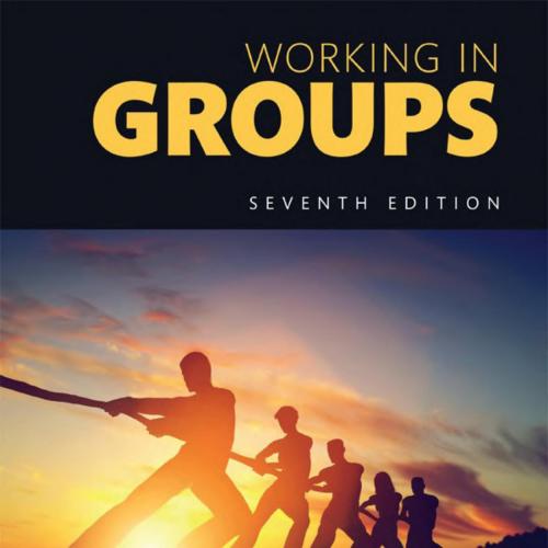 Working in groups_ communication principles and strategies Seventh Edition