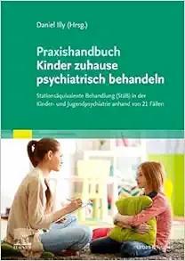 [AME]Praxishandbuch Kinder zuhause psychiatrisch behandeln (True PDF from_ Publisher)