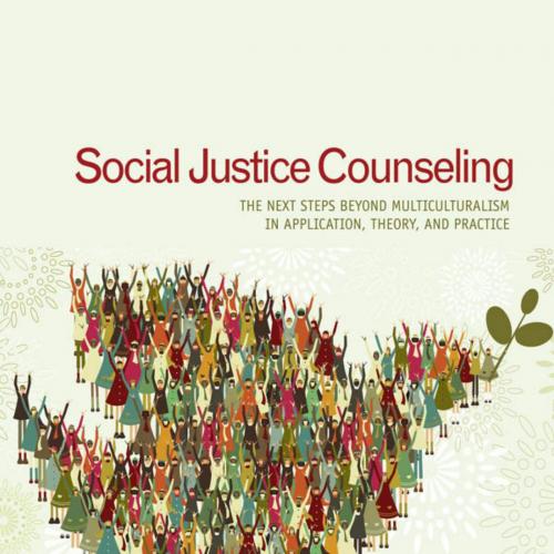 Social Justice Counseling_ The Next Steps Beyond Multiculturalism