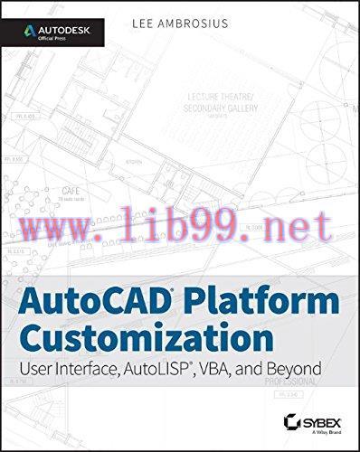 [FOX-Ebook]AutoCAD Platform Customization: User Interface, AutoLISP, VBA, and Beyond