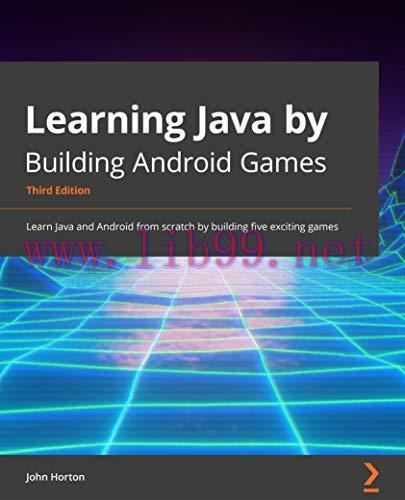 [FOX-Ebook]Learning Java by Building Android Games, 3rd Edition: Learn Java and Android from_ s...
