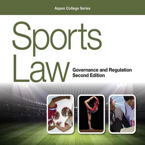 Sports Law_ Governance and Regulation (Aspen College Series) 2titten & Timothy Davis & Rodney K...