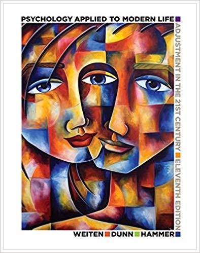 (Test Bank)Psychology Applied to Modern Life Adjustment in the 21st Century, 11th Edition.zip
