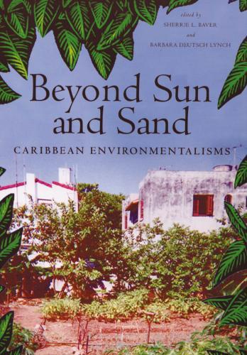Beyond Sun And Sand Caribbean Environmentalisms