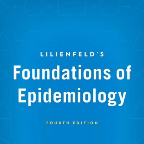 Lilienfeld's Foundations of Epidemiology, 4th Edition