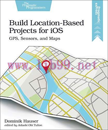 [FOX-Ebook]Build Location-Based Projects for iOS: GPS, Sensors, and Maps