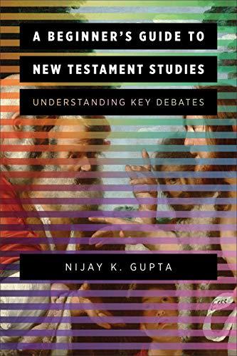 (PDF)A Beginner&rsquo;s Guide to New Testament Studies Understanding Key Debates