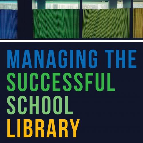 Managing the Successful School Library - Lesley S. J. Farmer