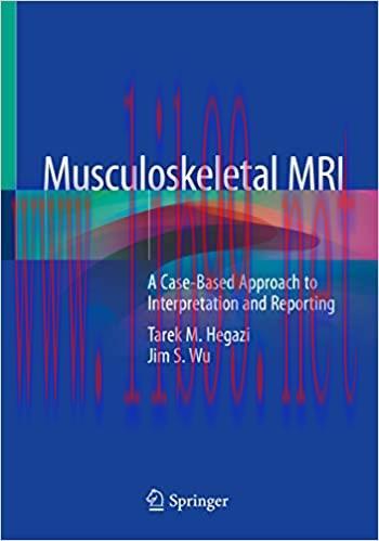(PDF)Musculoskeletal MRI: A Case-Based Approach to Interpretation and Reporting 1st ed. 2020 Ed...