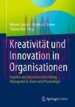 [PDF]Kreativit&auml;t und Innovation in Organisationen : Impulse aus Innovationsforschung, Managemen...