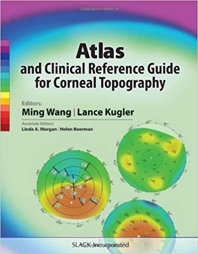 Atlas and Clinical Reference Guide for Corneal Topography