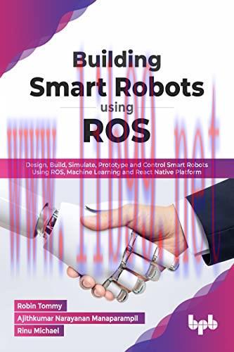 [FOX-Ebook]Building Smart Robots Using ROS: Design, Build, Simulate, Prototype and Control Smar...