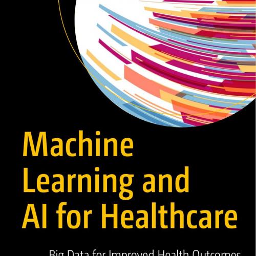 Machine Learning and AI for Healthcare Big Data for Improved Health Outcomes - Wei Zhi