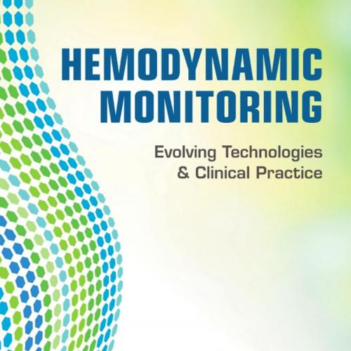 Hemodynamic Monitoring Evolving Technologies and Clinical Practice