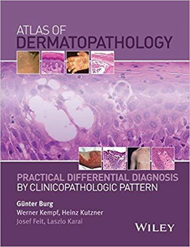 Atlas of Dermatopathology Practical Differential Diagnosis by Clinicopathologic Pattern