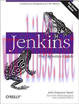 Jenkins: The Definitive Guide: Continuous Integration for the Masses 1st Edition,
