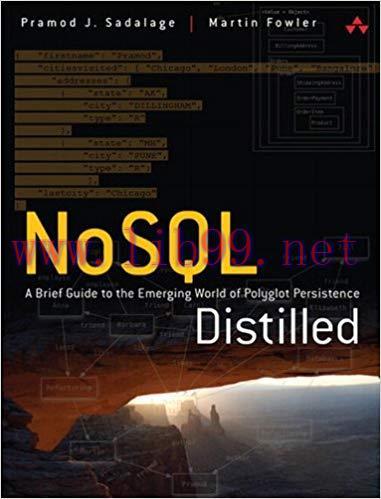 NoSQL Distilled: A Brief Guide to the Emerging World of Polyglot Persistence 1st Edition,