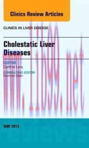 [AME]Cholestatic Liver Diseases, An Issue of Clinics in Liver Disease, 1e (The Clinics: Interna...