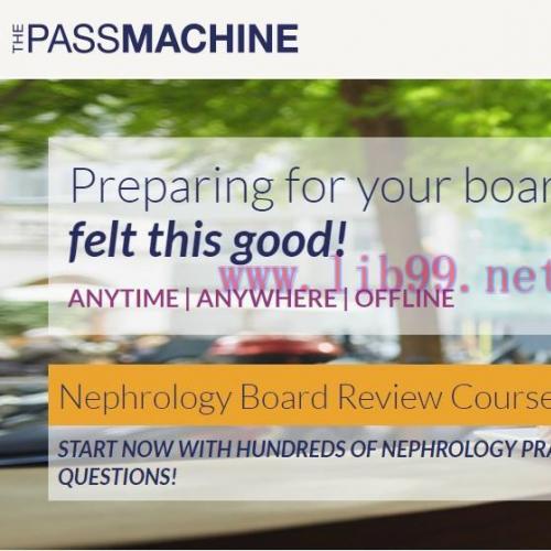 [AME]Passmachine Nephrology Review (v3.1) (The PassMachine) (Videos with Slides + Audios + PDF ...