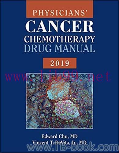 Physicians&rsquo; Cancer Chemotherapy Drug Manual 2019 19th Edition by Edward Chu