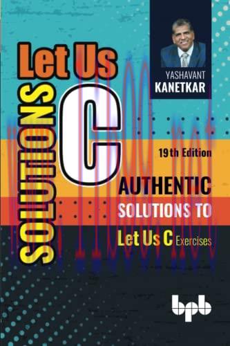 [FOX-Ebook]Let Us C Solutions - 19th Edition: Authentic Solutions to Let Us C Exercises