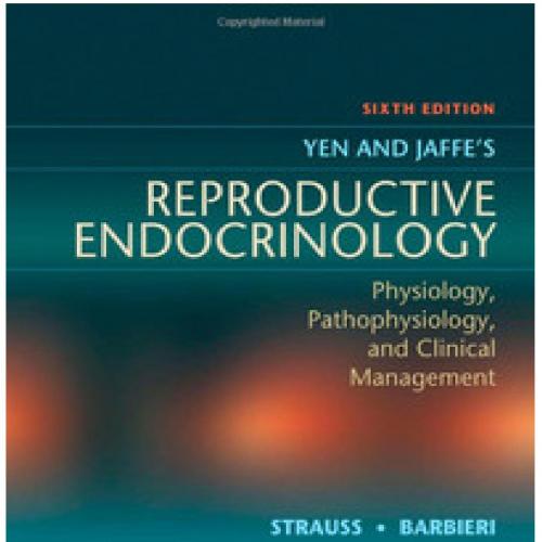 Yen and Jaffe's Reproductive Endocrinology, 6th Edition