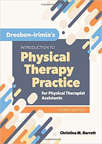 Dreeben-Irimia&rsquo;s Introduction to Physical Therapy Practice for Physical Therapist Assistants 4t...