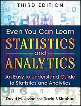 Even You Can Learn Statistics and Analytics: An Easy to Understand Guide to Statistics and Anal...