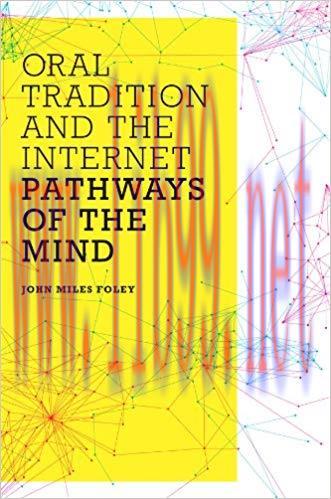 Oral Tradition and the Internet: Pathways of the Mind 1st Edition,