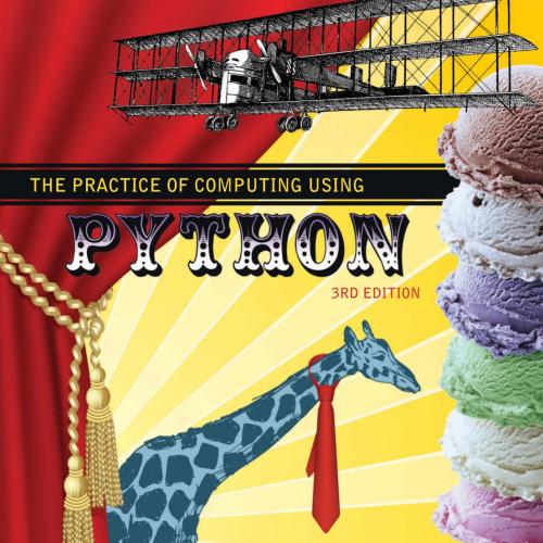Practice of Computing Using Python 3 Third Edition, The - William Punch, Richard Enbody