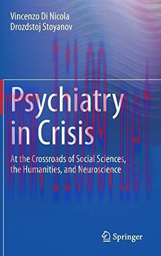[AME]Psychiatry in Crisis: At the Crossroads of Social Sciences, the Humanities, and Neuroscien...