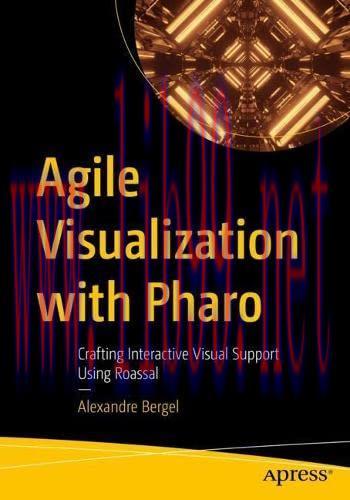 [FOX-Ebook]Agile Visualization with Pharo: Crafting Interactive Visual Support Using Roassal