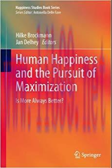 (PDF)Human Happiness and the Pursuit of Maximization: Is More Always Better? (Happiness Studies...