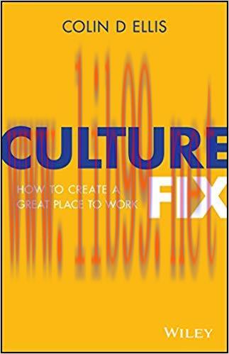 Culture Fix: How to Create a Great Place to Work 1st Edition,