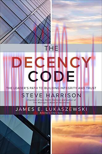 [FOX-Ebook]The Decency Code: The Leader's Path to Building Integrity and Trust