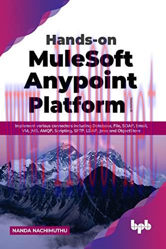 [FOX-Ebook]Hands-on MuleSoft Anypoint Platform Volume 3: Implement various connectors including...
