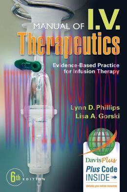 [AME]Manual of I.V. Therapeutics: Evidence-Based Practice for Infusion Therapy, 6th Edition (OR...