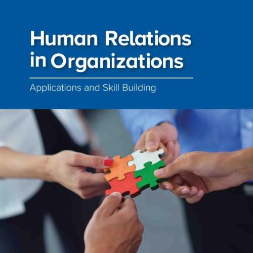 Human Relations in Organizations Applications and Skill Building 11th Edition by Robert Lussier