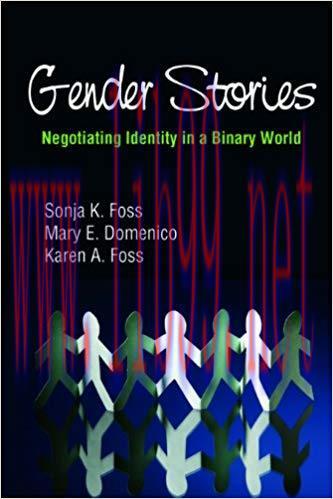 Gender Stories: Negotiating Identity in a Binary World 1st Edition,