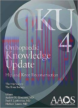 [AME]Orthopaedic Knowledge Update_ 4: Hip and Knee Reconstruction (ORIGINAL PDF from_ Publisher...