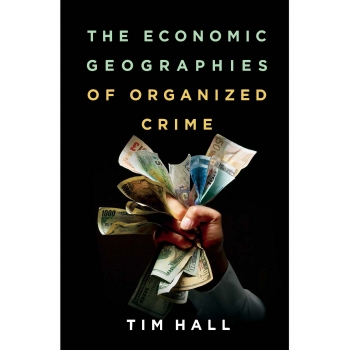 The Economic Geographies of Organized Crime
