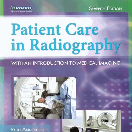 Patient Care in Radiography_ With an Introduction to Medical Imaging