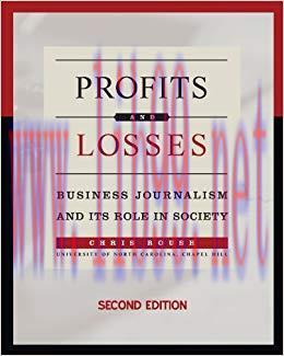 Profits and Losses: Business Journalism and Its Role in Society 2nd Edition,